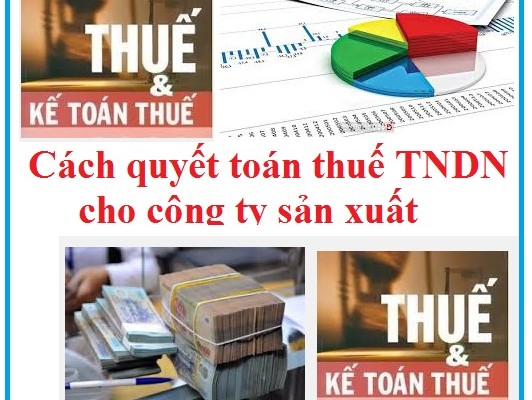 kinh-nghiem-quyet-toan-thue-cong-ty-san-xuat